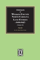 Abstracts of Wilkes County North Carolina Land Entries, 1810-1827. (Volume #4) 1639147438 Book Cover