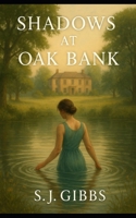 Shadows at Oak Bank B0FG2DRWM7 Book Cover