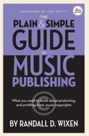 The Plain & Simple Guide to Music Publishing 0634090542 Book Cover