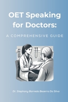 OET Speaking for Doctors: A Comprehensive Guide B0DZXWVHPP Book Cover
