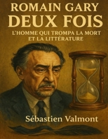 Romain Gary — Deux Fois: L’homme qui trompa la mort et la littérature B0FT2Y5G1P Book Cover