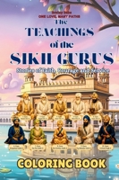 The Teachings of the Sikh Gurus Coloring Book: Stories of Faith Courage and Service (One Love, Many Paths) 8169067723 Book Cover