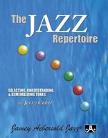 The Jazz Repertoire: Selecting, Understanding & Remembering Tunes 156224289X Book Cover