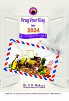 Pray You Way into 2024 and Prosperity Night 194586947X Book Cover