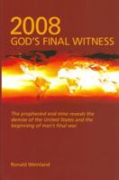 2008-God's Final Witness 0975324071 Book Cover