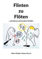 Flinten zu Flöten: ... und dessen universalem Umfeld ... (German Edition) 3819205764 Book Cover