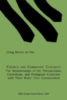 Church and Community Conflicts: The Relationships of the Thessalonian, Corinthian, and Philippian Churches with Their Wider Civic Communities 1589830075 Book Cover