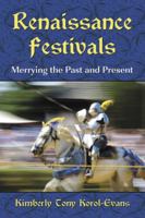 Renaissance Festivals: Merrying the Past and Present 0786440147 Book Cover