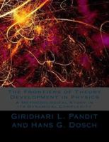 The Frontiers of Theory Development in Physics: A Methodological Study in its Dynamical Complexity 1492344184 Book Cover