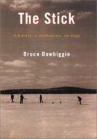 The Stick: A history, a celebration, an elegy 1551991004 Book Cover