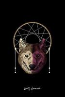 Wolf Journal: Lined Journal - Wolf Dream Catcher Retro Boho Native American Gift - Black Ruled Diary, Prayer, Gratitude, Writing, Travel, Notebook For Men Women - 6x9 120 pages - Ivory Paper 107675628X Book Cover