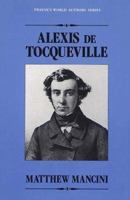 Alexis De Tocqueville (Twayne's World Authors Series) 0805743057 Book Cover