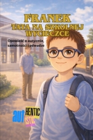 Franek Tata na szkolnej wycieczce (FRANK AUTHENTIC/AUTISTIC) (Polish Edition) B0GQSPS858 Book Cover