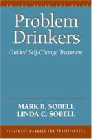 Problem Drinkers: Guided Self-Change Treatment 157230121X Book Cover