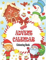 Advent Calendar Colouring Book: 24 Numbered Christmas Colouring Pages for Toddlers and Preschoolers - This Activity Book Is Perfect Gift for Christmas B08NR9TDX3 Book Cover