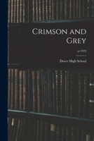 Crimson and Grey; yr.1923 1014116333 Book Cover
