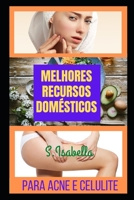 Melhores Recursos Dom�sticos: para acne e celulite null Book Cover