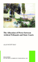 The Allocation of Power between Arbitral Tribunals and State Courts 9004388915 Book Cover