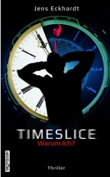 Timeslice: Warum Ich? B08P5J47TK Book Cover
