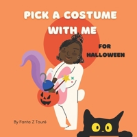 Pick a costume with me for Halloween B0CKXVS7BN Book Cover