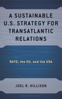 A Sustainable U.S. Strategy for Transatlantic Relations: NATO, the EU, and the USA 1666963771 Book Cover