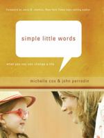 Simple Little Words: What You Say Can Change a Life 1434799972 Book Cover