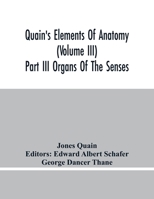 Quain'S Elements Of Anatomy (Volume Iii) Part Iii Organs Of The Senses 9354443354 Book Cover