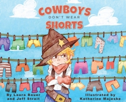 Cowboys Don't Wear Shorts B0H1DM26MN Book Cover