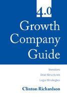 The Growth Company Guide to Investors, Deal Structures, and Legal Strategies: Practical Advice for Growing Companies and Private Company Investors 0615164099 Book Cover