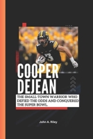 COOPER DEJEAN: The Small-Town Warrior Who Defied the Odds and Conquered the Super Bowl. B0DZ2YC9YV Book Cover