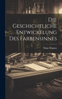 Die Geschichtliche Entwicklung Des Farbensinnes 3743647044 Book Cover