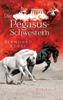 Die Pegasus-Schwestern: Pferdeblut (German Edition) 3384604334 Book Cover