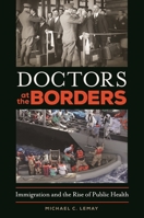 Doctors at the Borders: Immigration and the Rise of Public Health 1440840245 Book Cover