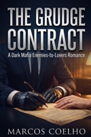The Grudge Contract: A Dark Mafia Enemies-to-Lovers Romance B0H7KZSKMH Book Cover