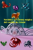 Neráida y la Corona Mágica del Castillo de Cristal (Spanish Edition) B0F6YB43WB Book Cover