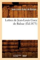 Lettres de Jean-Louis Guez de Balzac (A0/00d.1873) 2012581730 Book Cover