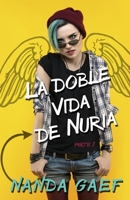 La Doble Vida de Nuria: Parte 1 1712006339 Book Cover