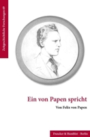Ein Von Papen Spricht: Mit Einem Nachwort Von Peter Steinbach 3428192826 Book Cover