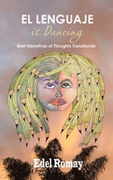 El Lenguaje Is Dancing Brief Narrativas of Thoughts Transitando 1506538274 Book Cover