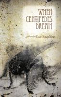 When Centipedes Dream 1988040388 Book Cover