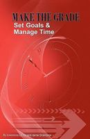 Make the Grade: Set Goals & Manage Time 1453620761 Book Cover