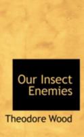 Our Insect Enemies 1164886002 Book Cover