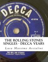The Rolling Stones - The British Singles on Decca Records: An Illustrated Journey 1542517176 Book Cover