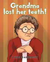 Grandma lost her teeth! 1644161354 Book Cover