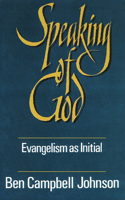Speaking of God: Evangelism As Initial Spiritual Guidance 0664252001 Book Cover