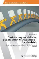 Optimierungsmodelle im Supply Chain Management - Ein Überblick 3639626087 Book Cover