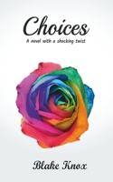 Choices: A novel with a shocking twist B0CJBPR9B9 Book Cover
