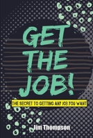 Get the job! 0578332469 Book Cover