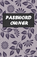 Password Owner: Best Journal And Logbook To Protect Usernames and Passwords, Login and Private Information Keeper 1660827140 Book Cover