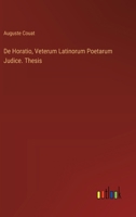 De Horatio, Veterum Latinorum Poetarum Judice. Thesis 3385373921 Book Cover